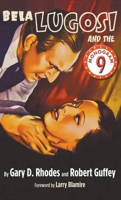 Bela Lugosi and the Monogram Nine (tvrdá väzba) - Bela Lugosi and the Monogram Nine (hardback)