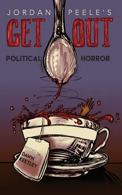 Jordan Peele's Get Out (Vypadni): Politický horor - Jordan Peele's Get Out: Political Horror