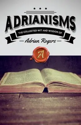 Adrianizmy: Vtip a múdrosť Adriana Rogersa - Adrianisms: The Collected Wit and Wisdom of Adrian Rogers