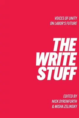 The Write Stuff Hlas jednoty o budúcnosti práce - The Write Stuff Voice of Unity on Labor's Future