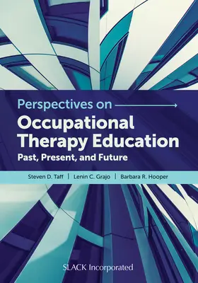 Perspektívy ergoterapeutického vzdelávania: Minulosť, súčasnosť a budúcnosť - Perspectives on Occupational Therapy Education: Past, Present, and Future