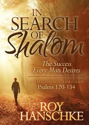 Pri hľadaní Šalomu: Úspech, po ktorom túži každý človek - In Search of Shalom: The Success Every Man Desires