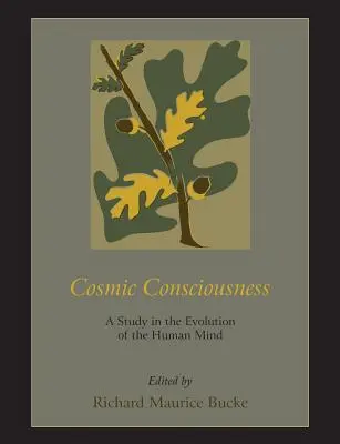 Kozmické vedomie: Štúdia o evolúcii ľudskej mysle - Cosmic Consciousness: A Study in the Evolution of the Human Mind