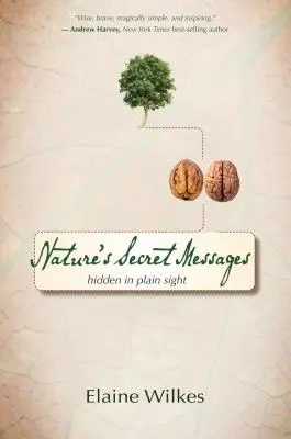 Tajné posolstvá prírody: Skryté na prvý pohľad - Nature's Secret Messages: Hidden in Plain Sight