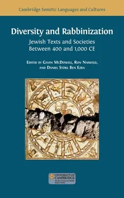 Diverzita a rabinizácia: Židovské texty a spoločnosti medzi rokmi 400 a 1000 n. l. - Diversity and Rabbinization: Jewish Texts and Societies between 400 and 1000 CE