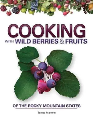 Varenie s lesnými plodmi a ovocím štátov Skalistých hôr - Cooking with Wild Berries & Fruits of the Rocky Mountain States