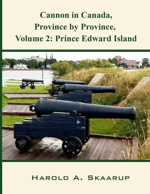 Delá v Kanade, provincia po provincii, zväzok 2: Ostrov princa Eduarda - Cannon in Canada, Province by Province, Volume 2: Prince Edward Island