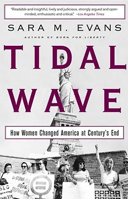 Prílivová vlna: Ako ženy zmenili Ameriku na konci storočia - Tidal Wave: How Women Changed America at Century's End