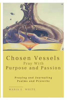 Vyvolené nádoby Modli sa s cieľom a vášňou - Chosen Vessels Pray with Purpose and Passion