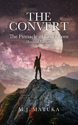 Konvertita: Vrchol Božej lásky Revidované vydanie - The Convert: The Pinnacle of God's Love Revised Edition