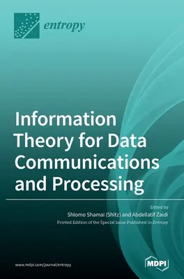 Teória informácie pre komunikáciu a spracovanie dát (Shamai (Shitz) Shlomo) - Information Theory for Data Communications and Processing (Shamai (Shitz) Shlomo)