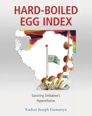 Index vajec na tvrdo: Ako prežiť zimbabwiansku hyperinfláciu - Hard-Boiled Egg Index: Surviving Zimbabwe's Hyperinflation