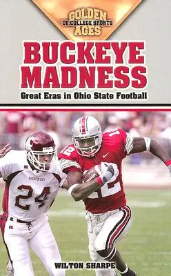 Šialenstvo Buckeye: Veľké éry futbalu v štáte Ohio - Buckeye Madness: Great Eras in Ohio State Football