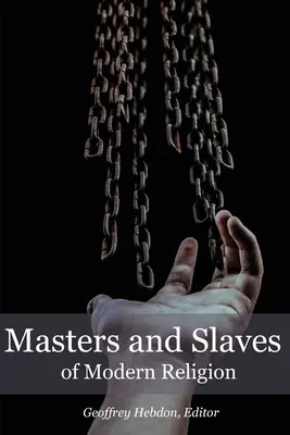 Páni a otroci moderného náboženstva - Masters and Slaves of Modern Religion