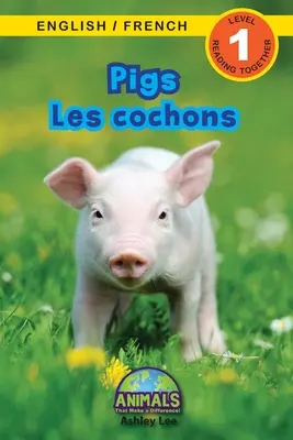 Prasatá / Les cochons: Bilingual (English / French) (Anglais / Franais) Animals That Make Difference! (Engaging Readers, Level 1) - Pigs / Les cochons: Bilingual (English / French) (Anglais / Franais) Animals That Make a Difference! (Engaging Readers, Level 1)