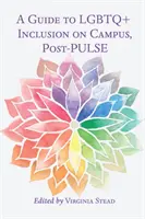 Sprievodca inklúziou LGBTQ+ na akademickej pôde, post-pulse - A Guide to LGBTQ+ Inclusion on Campus, Post-Pulse
