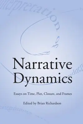 Naratívna dynamika: Eseje o čase, zápletke, závere a rámci - Narrative Dynamics: Essays on Time, Plot, Closure, and Frame