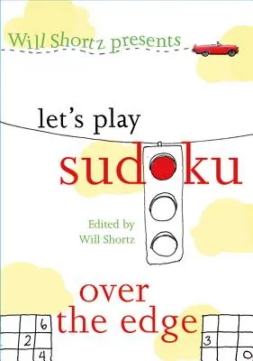 Will Shortz predstavuje Hrajme sudoku: Cez hranu: Cez hranu - Will Shortz Presents Let's Play Sudoku: Over the Edge: Over the Edge