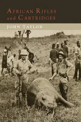 Africké pušky a náboje: Skúsenosti a názory profesionálneho lovca slonoviny - African Rifles and Cartridges: The Experiences and Opinions of a Professional Ivory Hunter