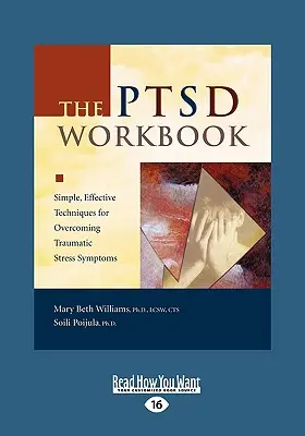 The Ptsd Workbook: The Ptsd Workbook: Jednoduché a účinné techniky na prekonanie symptómov traumatického stresu (Easyread Large Edition) - The Ptsd Workbook: Simple, Effective Techniques for Overcoming Traumatic Stress Symptoms (Easyread Large Edition)