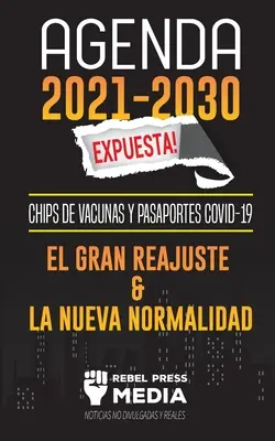 Agenda 2021-2030 Expuesta! Chips de Vacunas y Pasaportes COVID-19, el Gran Reajuste y la Nueva Normalidad; Noticias No Divulgadas y Reales - Agenda 2021-2030 Expuesta!: Chips de Vacunas y Pasaportes COVID-19, el Gran Reajuste y la Nueva Normalidad; Noticias No Divulgadas y Reales