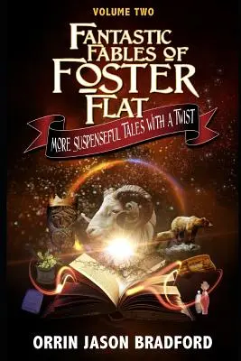 Fantastické rozprávky z Fosterovho bytu, druhý zväzok: Ďalšie napínavé príbehy so zvratmi - Fantastic Fables of Foster Flat Volume Two: More Suspenseful Tales with a Twist