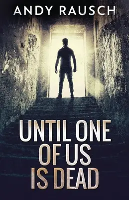 Kým jeden z nás nie je mŕtvy - Until One Of Us Is Dead