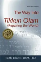Cesta k Tikkun Olam (Náprava sveta) - The Way Into Tikkun Olam (Repairing the World)