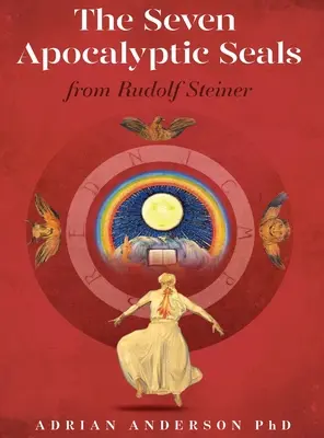 Sedem apokalyptických pečatí: Od Rudolfa Steinera - The Seven Apocalyptic Seals: From Rudolf Steiner