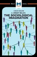 Analýza diela C. Wrighta Millsa Sociologická predstavivosť - An Analysis of C. Wright Mills's the Sociological Imagination