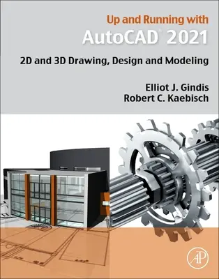 Nahor a nadol s AutoCADom 2021: 2D a 3D kreslenie, navrhovanie a modelovanie - Up and Running with AutoCAD 2021: 2D and 3D Drawing, Design and Modeling