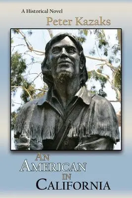 Američan v Kalifornii: Historický román - An American in California: A Historical Novel