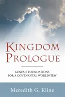 Prológ kráľovstva: Genesis Základy zmluvného svetonázoru - Kingdom Prologue: Genesis Foundations for a Covenantal Worldview