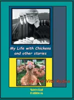 Môj život so sliepkami a iné príbehy: Je mi ľúto chudáka prisťahovalca - My Life with Chickens and other stories: I Pity the Poor Immigrant