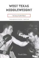 West Texas Middleweight (Stredná váha zo západného Texasu): Príbeh Laverna Roacha (The Story of Lavern Roach) - West Texas Middleweight: The Story of Lavern Roach