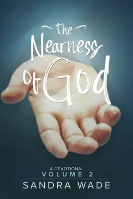 Blízkosť Boha: Blízkosť: Devocionália: Dojímavá blízkosť: 2. zväzok - The Nearness of God: A Devotional: Volume 2