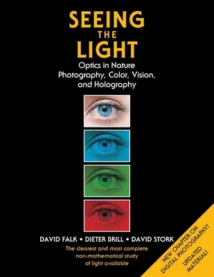 Vidieť svetlo: Optika v prírode, fotografia, farba, videnie a holografia (aktualizované vydanie) - Seeing the Light: Optics in Nature, Photography, Color, Vision, and Holography (Updated Edition)