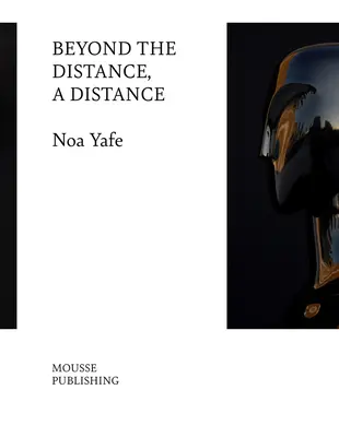 Noa Yafe: Za vzdialenosťou, vzdialenosť - Noa Yafe: Beyond the Distance, a Distance