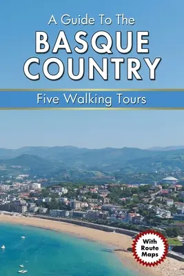 Sprievodca po Baskicku: Päť peších túr - A Guide to the Basque Country: Five Walking Tours