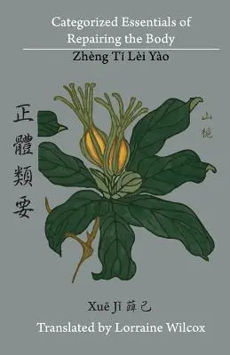 Kategorizované základy nápravy tela: Zheng Ti Lei Yao 正體類要 - Categorized Essentials of Repairing the Body: Zheng Ti Lei Yao 正體類要