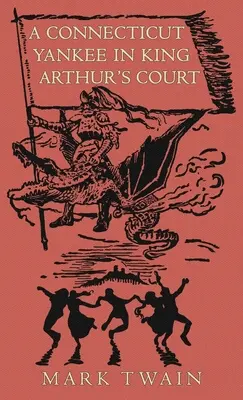 Yankee z Connecticutu na dvore kráľa Artuša - A Connecticut Yankee in King Arthur's Court
