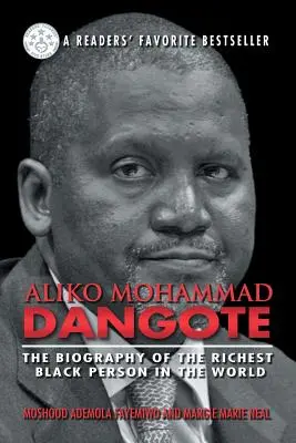 Aliko Mohammad Dangote: Mohamed Mohamed Mohamed: životopis najbohatšieho černocha na svete - Aliko Mohammad Dangote: The Biography of the Richest Black Person in the World