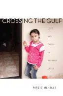 Cez Perzský záliv: Láska a rodina v živote migrantov - Crossing the Gulf: Love and Family in Migrant Lives