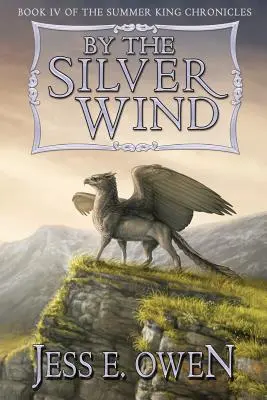 Pri striebornom vetre: IV. kniha Letokruhov letného kráľa - By the Silver Wind: Book IV of the Summer King Chronicles