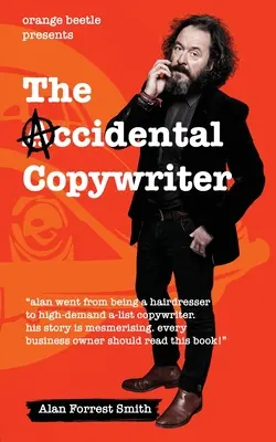 Náhodný copywriter: Ako som sa z kaderníka zarábajúceho 7 dolárov za hodinu stal vysoko žiadaným copywriterom zarábajúcim 1500 dolárov za hodinu - The Accidental Copywriter: How I Went From a Hairdresser Earning 7 Per Hour To a High Demand Copywriter Earning 1500 Per Hour