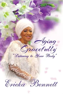 Starnutie s pôvabom: Počúvanie svojho tela - Aging Gracefully: Listening to Your Body