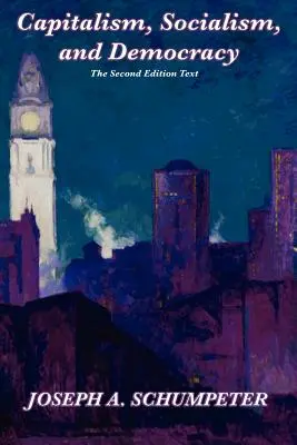 Kapitalizmus, socializmus a demokracia (druhé vydanie) - Capitalism, Socialism, and Democracy (Second Edition Text)