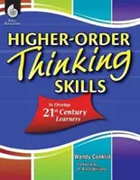 Myšlienkové zručnosti vyššieho rádu na rozvoj žiakov 21. storočia - Higher-Order Thinking Skills to Develop 21st Century Learners