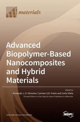 Pokročilé nanokompozity a hybridné materiály na báze biopolymérov - Advanced Biopolymer-Based Nanocomposites and Hybrid Materials