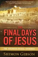 Posledné dni Ježiša: Archeologické dôkazy - The Final Days of Jesus: The Archaeological Evidence